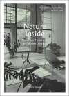 Nature Inside: Plants and Flowers in the Modern Interior Cover Image