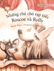 Những chú chó rạp xiếc, Roscoe và Rolly: Vietnamese Edition of 