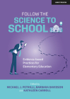 Follow the Science to School: Evidence-Based Practices for Elementary Education By Michael Petrilli (Editor), Barbara Davidson (Editor), Kathleen Carroll (Editor) Cover Image