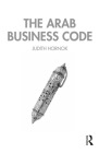 The Arab Business Code By Judith Hornok Cover Image