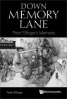 Down Memory Lane: Peter Ellinger's Memoirs By Peter Ellinger Cover Image