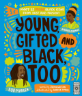 Young, Gifted and Black Too: 52 Black Heroes to Celebrate and Discover By Jamia Wilson, Andrea Pippins (Illustrator) Cover Image