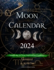 Moon Calendar 2024: Astrological Calendar with Moon Phases day by day with Zodiac Signs, suitable also for Green Witchcraft and Gardeners By Giovanni Da Rupecisa Cover Image