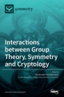 Interactions between Group Theory, Symmetry and Cryptology Cover Image