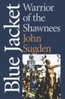 Blue Jacket: Warrior of the Shawnees (American Indian Lives ) By John Sugden Cover Image