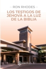 Los Testigos de Jehová a la luz de la Biblia By Ron Rhodes Cover Image