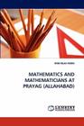 Mathematics and Mathematicians at Prayag (Allahabad) Cover Image