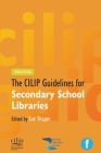 Cilip Guidelines for Secondary School Libraries Cover Image