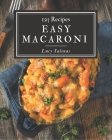 123 Easy Macaroni Recipes: Not Just an Easy Macaroni Cookbook! By Lucy Salinas Cover Image