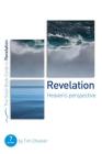 Revelation: Heaven's Perspective: 7 Studies for Individuals or Groups (Good Book Guides) By Tim Chester Cover Image