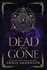 Dead and Gone: Arcane Souls World By Annie Anderson Cover Image
