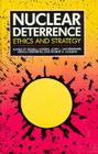 Nuclear Deterrence: Ethics and Strategy Cover Image