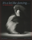 It's a Lot Like Dancing: An Aikido Journey By Terry Dobson, Jan Watson (Photographs by), Riki Moss (Editor) Cover Image