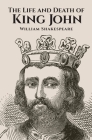The Life and Death of King John By William Shakespeare Cover Image