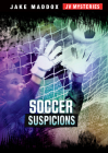 Soccer Suspicions By Jake Maddox Cover Image