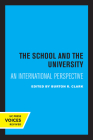 The School and the University: An International Perspective By Burton R. Clark (Editor) Cover Image