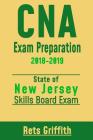 CNA Exam Preparation 2018-2019: New Jersey State boards skills exam: CNA State Boards Skills Exam review Cover Image