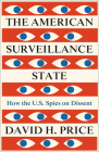 The American Surveillance State: How the U.S. Spies on Dissent By David H. H. Cover Image