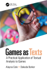 Games as Texts: A Practical Application of Textual Analysis to Games Cover Image