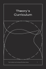 Theory's Curriculum: The Architecture Exchange Workshop Series, No. 3 Cover Image
