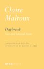 Daybreak: New and Selected Poems By Claire Malroux, Marilyn Hacker (Translated by), Marilyn Hacker (Introduction by) Cover Image