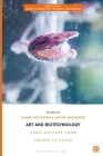 Art and Biotechnology: Viral Culture from Crispr to Covid By Claire Nettleton (Editor), Charissa N. Terranova (Editor), Louise MacKenzie (Editor) Cover Image