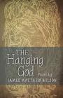 The Hanging God By James Matthew Wilson, Dana Gioia (Foreword by) Cover Image