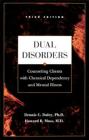 Dual Disorders: Counseling Clients with Chemical Dependency and Mental Illness By Dennis C. Daley, Ph.D., Howard B. Moss Cover Image