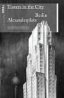Towers in the City: Berlin Alexanderplatz By Hans Kollhoff, Kyle Dugdale (Editor) Cover Image