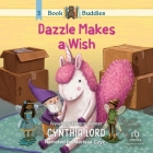 Book Buddies: Dazzle Makes a Wish By Cynthia Lord, Merissa Czyz (Read by) Cover Image