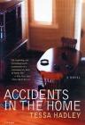 Accidents in the Home: A Novel By Tessa Hadley Cover Image