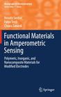 Functional Materials in Amperometric Sensing: Polymeric, Inorganic, and Nanocomposite Materials for Modified Electrodes (Monographs in Electrochemistry) Cover Image
