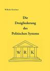 Die Dreigliederung des Politischen Systems: Wirtschaft - Recht - Kultur By Wilhelm Kirschner Cover Image