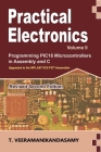Practical Electronics (Volume II): Programming PIC16 Microcontrollers in Assembly and C By Veeramanikandasamy T Cover Image