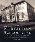 The Forbidden Schoolhouse: The True and Dramatic Story of Prudence Crandall and Her Students By Suzanne Jurmain Cover Image