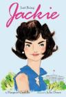 Just Being Jackie By Margaret Cardillo, Julia Denos (Illustrator) Cover Image