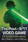 The Post-9/11 Video Game: A Critical Examination Cover Image