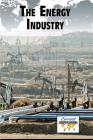 The Energy Industry (Current Controversies) By Kristina Lyn Heitkamp (Editor) Cover Image