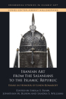 Iranian Art from the Sasanians to the Islamic Republic: Essays in Honour of Linda Komaroff (Edinburgh Studies in Islamic Art) Cover Image