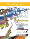 Easy Duets from Around the World for Saxophones: 30 great melodies arranged for two saxophone players who know all the basics. By Amanda Oosthuizen, Jemima Oosthuizen Cover Image