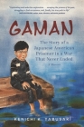 Gaman: The Story of a Japanese American Prisoner in a War That Never Ended Cover Image