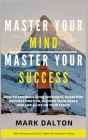 Master Your Mind - Master Your Success By Mark Dalton Cover Image