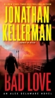 Bad Love: An Alex Delaware Novel By Jonathan Kellerman Cover Image