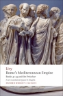 Rome's Mediterranean Empire: Books 41-45 and the Periochae (Oxford World's Classics) Cover Image