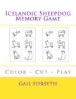 Icelandic Sheepdog Memory Game: Color - Cut - Play By Gail Forsyth Cover Image
