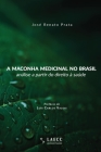 A maconha medicinal no Brasil: análise a partir do direito à saúde By José Renato Prata Cover Image