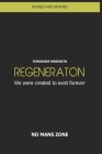Regeneration: We were created to exist forever Cover Image