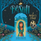 Be Still: A Mother's Lullaby Cover Image