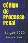 Código de Processo Penal: Edição 2019 By Legislacao Do Brasil Cover Image