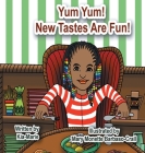 Yum Yum! New Tastes are Fun! By Kia Marie Haselrig-Oparah Cover Image